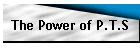 The Power of P.T.S