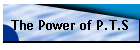 The Power of P.T.S