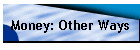 Money: Other Ways