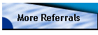 More Referrals